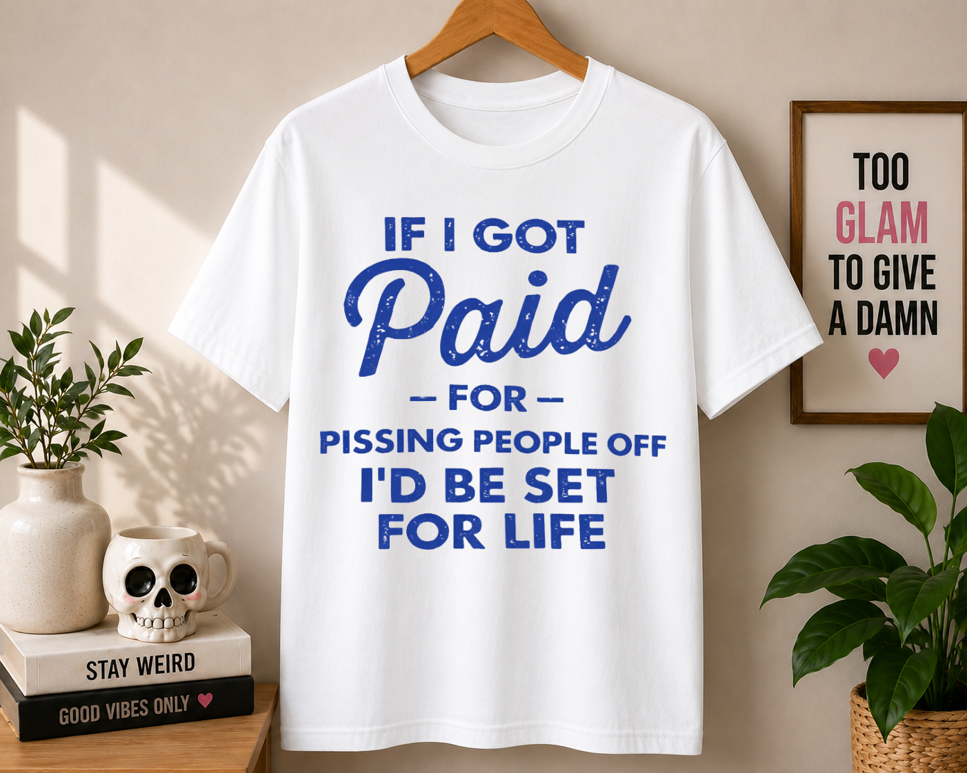 If I Got Paid For Pissing People Comfort Colors T-shirt