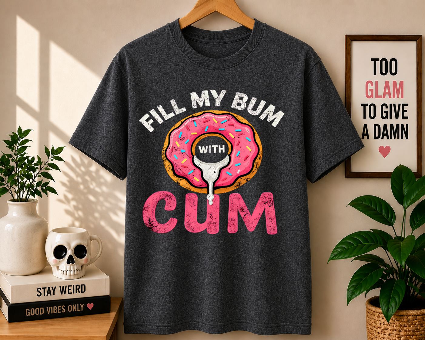 Fill My Bum With Cum Comfort Colors T-shirt