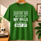JUDGE ME WHEN YOU PAY MY BILLS