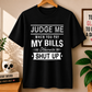 JUDGE ME WHEN YOU PAY MY BILLS