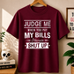 JUDGE ME WHEN YOU PAY MY BILLS