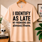 I Identify As Late - Bella Canvas T-shirt