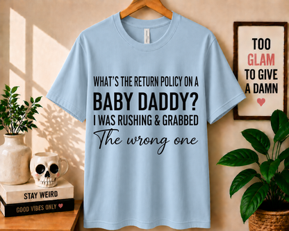 What's the Return Policy on a Baby Daddy - Bella Canvas T-shirt