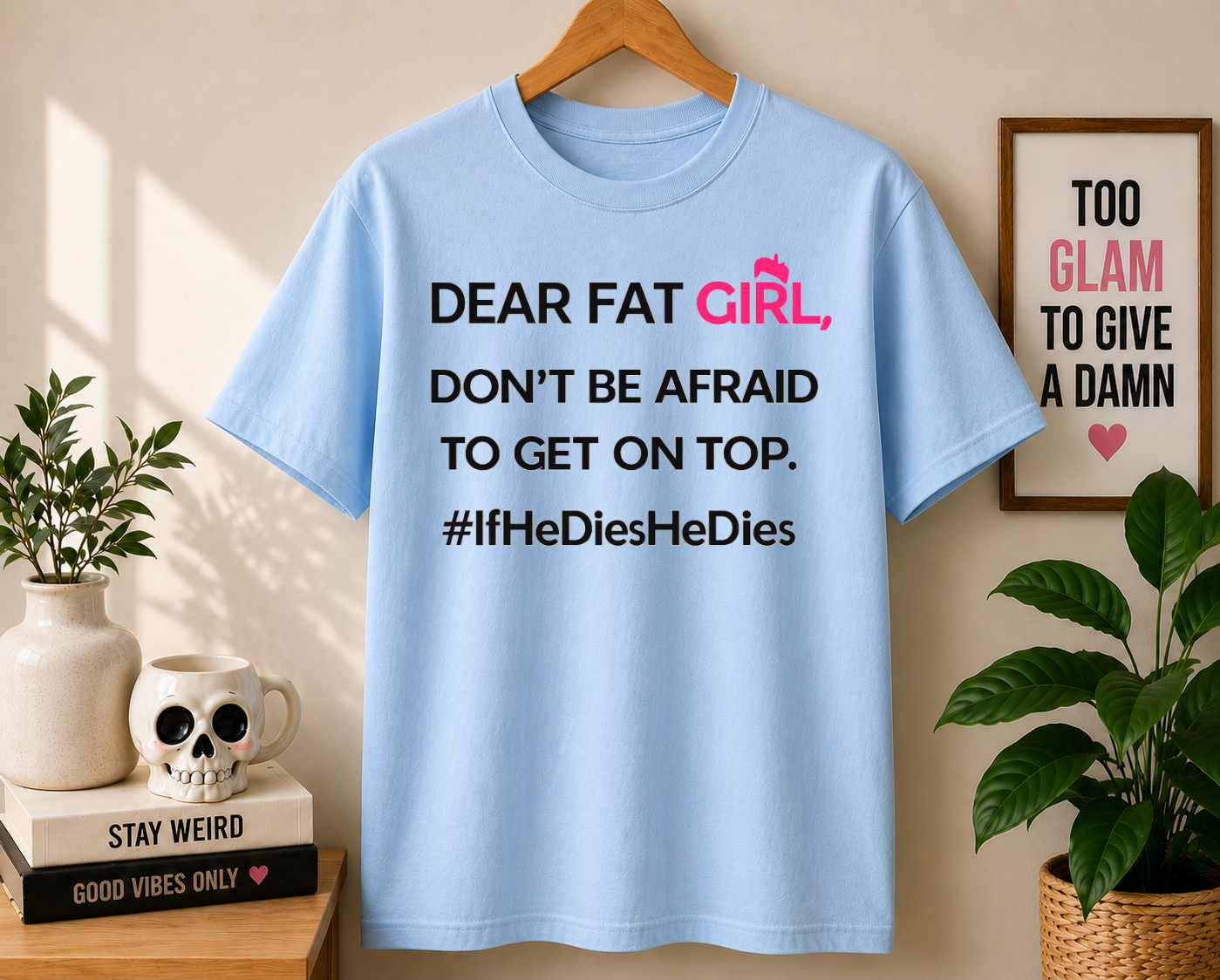 Dear Fat Girt Comfort Colors T-shirt