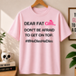 Dear Fat Girt Comfort Colors T-shirt