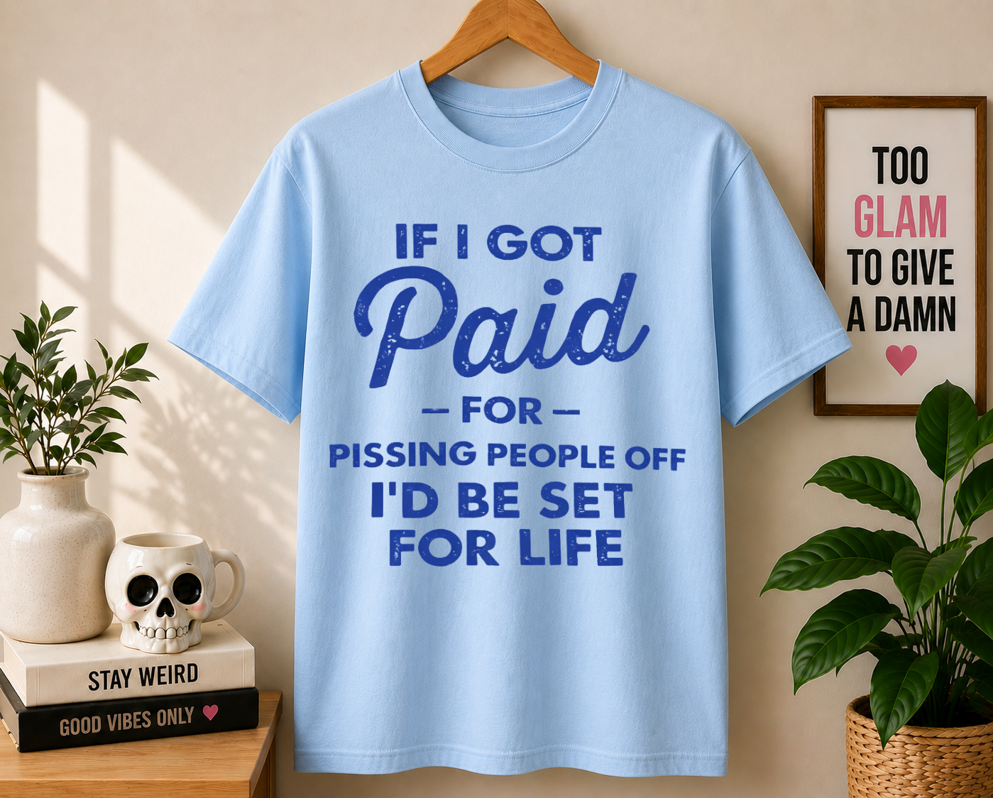 If I Got Paid For Pissing People Comfort Colors T-shirt