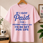If I Got Paid For Pissing People Comfort Colors T-shirt