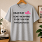 Dear Fat Girt Comfort Colors T-shirt