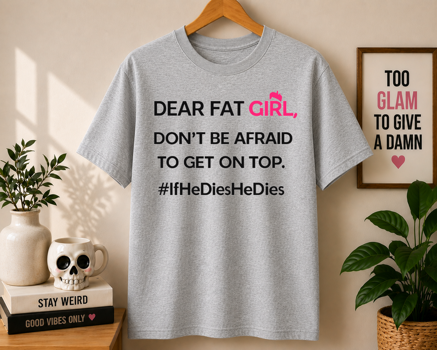 Dear Fat Girt Comfort Colors T-shirt